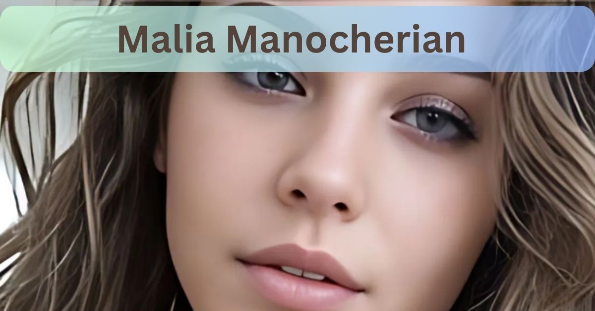 Malia Manocherian