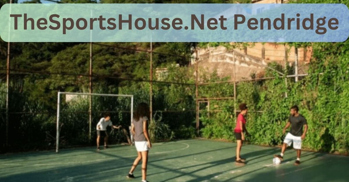 TheSportsHouse.Net Pendridge