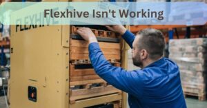 Flexhive Isn't Working
